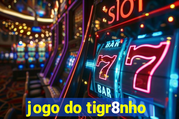 jogo do tigr8nho
